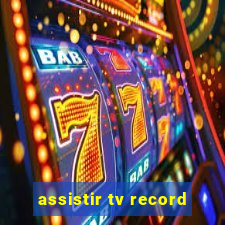 assistir tv record